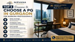 Top 5 Reasons to Choose a PG in Gurgaon for Working Professionals